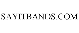 SAYITBANDS.COM