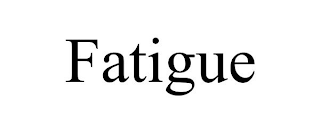 FATIGUE