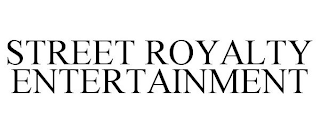 STREET ROYALTY ENTERTAINMENT