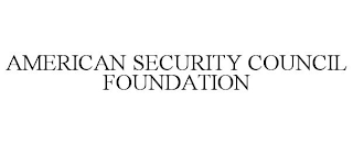 AMERICAN SECURITY COUNCIL FOUNDATION