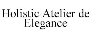 HOLISTIC ATELIER DE ELEGANCE