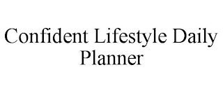 CONFIDENT LIFESTYLE DAILY PLANNER