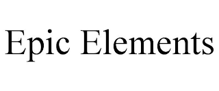 EPIC ELEMENTS