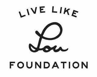 LIVE LIKE LOU FOUNDATION