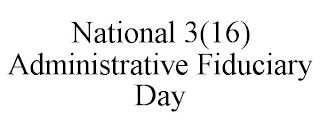 NATIONAL 3(16) ADMINISTRATIVE FIDUCIARY DAY