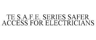 S.A.F.E. SERIES | TE SAFER ACCESS FOR ELECTRICIANS