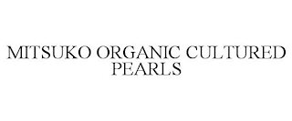 MITSUKO ORGANIC CULTURED PEARLS