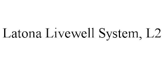 LATONA LIVEWELL SYSTEM, L2