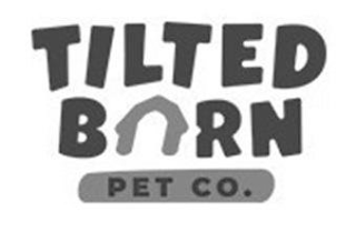 TILTED BARN PET CO.