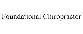 FOUNDATIONAL CHIROPRACTOR