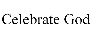 CELEBRATE GOD