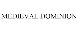 MEDIEVAL DOMINION