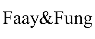 FAAY&FUNG