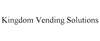 KINGDOM VENDING SOLUTIONS