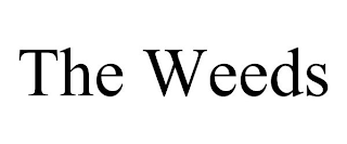 THE WEEDS