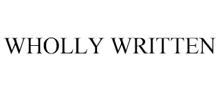 WHOLLY WRITTEN