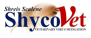 SHREIS SCALENE  SHYCOVET VETERINARY VIRUS MITIGATION