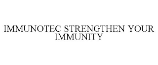 IMMUNOTEC STRENGTHEN YOUR IMMUNITY