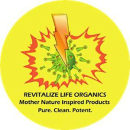 REVITALIZE LIFE ORGANICS MOTHER NATURE INSPIRED PRODUCTS PURE.CLEAN.POTENT