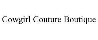 COWGIRL COUTURE BOUTIQUE