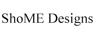 SHOME DESIGNS