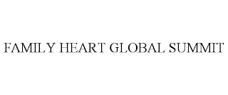 FAMILY HEART GLOBAL SUMMIT