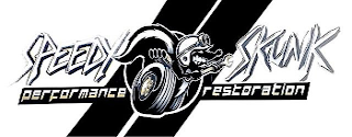 SPEEDY SKUNK PERFORMANCE RESTORATION