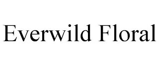 EVERWILD FLORAL