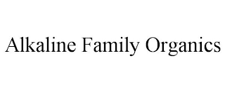 ALKALINE FAMILY ORGANICS