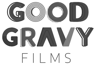 GOOD GRAVY FILMS