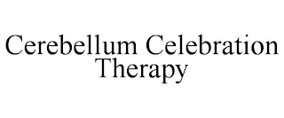 CEREBELLUM CELEBRATION THERAPY