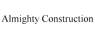 ALMIGHTY CONSTRUCTION