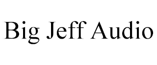 BIG JEFF AUDIO