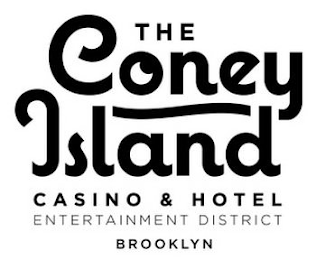 THE CONEY ISLAND CASINO & HOTEL ENTERTAINMENT DISTRICT BROOKLYN