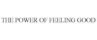 THE POWER OF FEELING GOOD