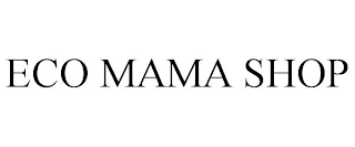 ECO MAMA SHOP