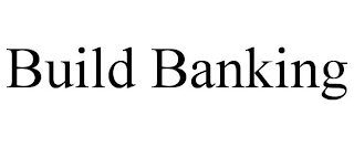 BUILD BANKING