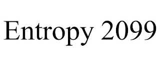 ENTROPY 2099