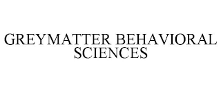 GREYMATTER BEHAVIORAL SCIENCES