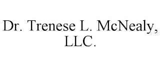 DR. TRENESE L. MCNEALY, LLC.