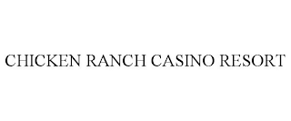 CHICKEN RANCH CASINO RESORT