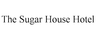 THE SUGAR HOUSE HOTEL