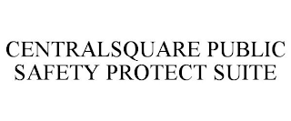 CENTRALSQUARE PUBLIC SAFETY PROTECT SUITE