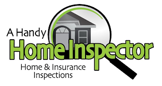 A HANDY HOME INSPECTOR HOME & INSURANCE INSPECTIONS