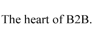THE HEART OF B2B.