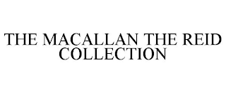 THE MACALLAN THE REID COLLECTION