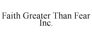 FAITH GREATER THAN FEAR INC.