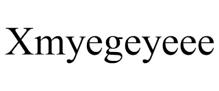 XMYEGEYEEE