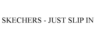 SKECHERS - JUST SLIP IN