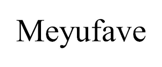 MEYUFAVE